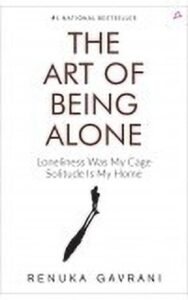 The Art of Being Alone - the art of being alone book(English, Paperback, Gavrani Renuka)